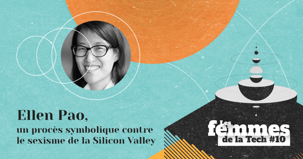 Les Femmes de la Tech #10 – Ellen Pao&nbsp;: un procès symbolique contre le sexisme des Venture Capitalists de la Silicon Valley
