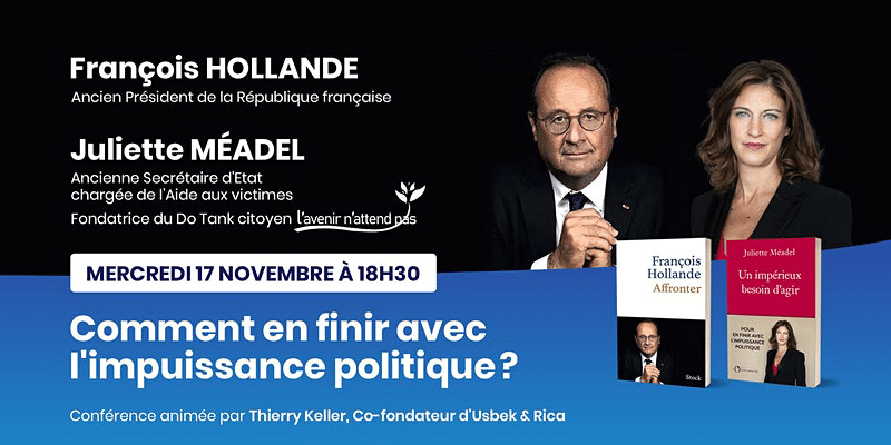«&nbsp;Comment en finir avec l’impuissance politique&nbsp;?&nbsp;»&nbsp;: assistez à la conférence avec François Hollande et Juliette Méadel